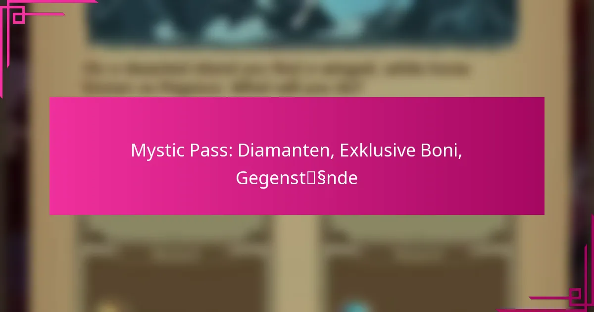 Mystic Pass: Diamanten, Exklusive Boni, Gegenstände