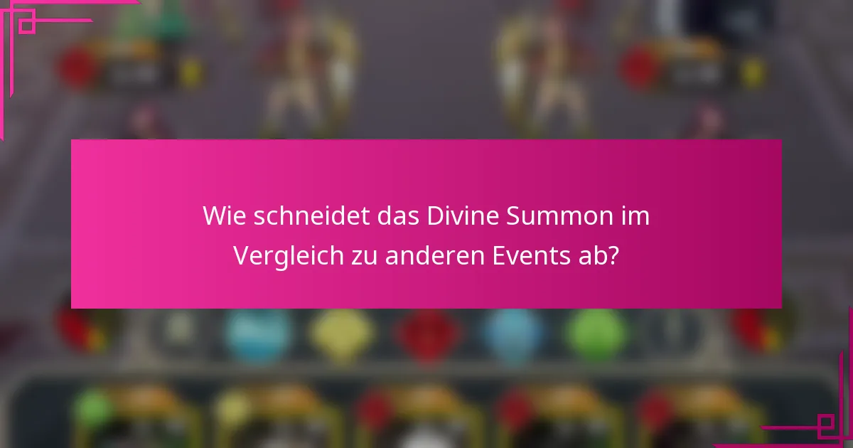 Wie schneidet das Divine Summon im Vergleich zu anderen Events ab?